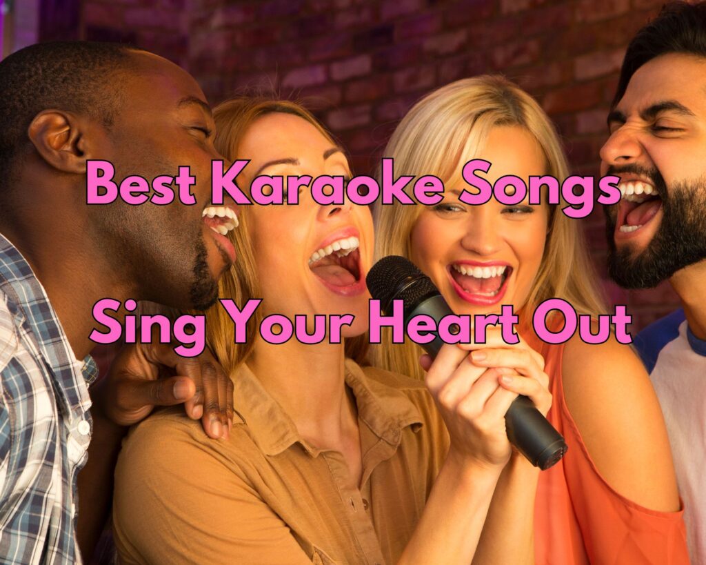 Best Karaoke Songs: Sing Your Heart Out