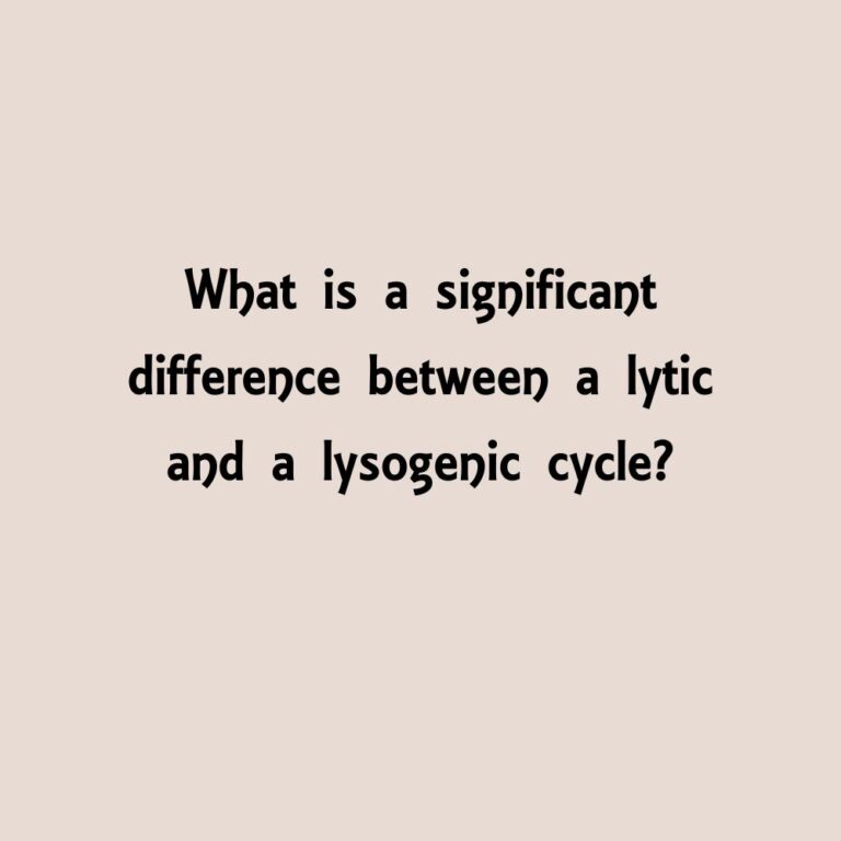 WHAT IS A SIGNIFICANT DIFFERENCE BETWEEN A LYTIC AND A LYSOGENIC CYCLE?