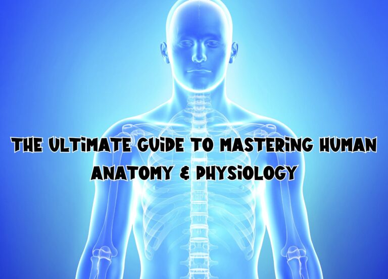 MASTER HUMAN ANATOMY & PHYSIOLOGY IN 7 DAYS: IS IT EVEN POSSIBLE?